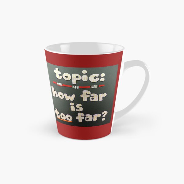 Item preview, Topic:  How Far Is Too Far? designed and sold by prunellaparsnip.