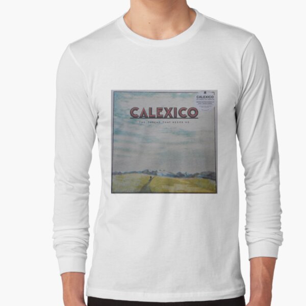 Calexico - The thread that keeps us LP Sleeve artwork Fan art Long Sleeve T-Shirt