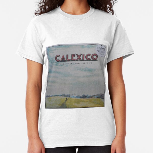 Calexico - The thread that keeps us LP Sleeve artwork Fan art Classic T-Shirt