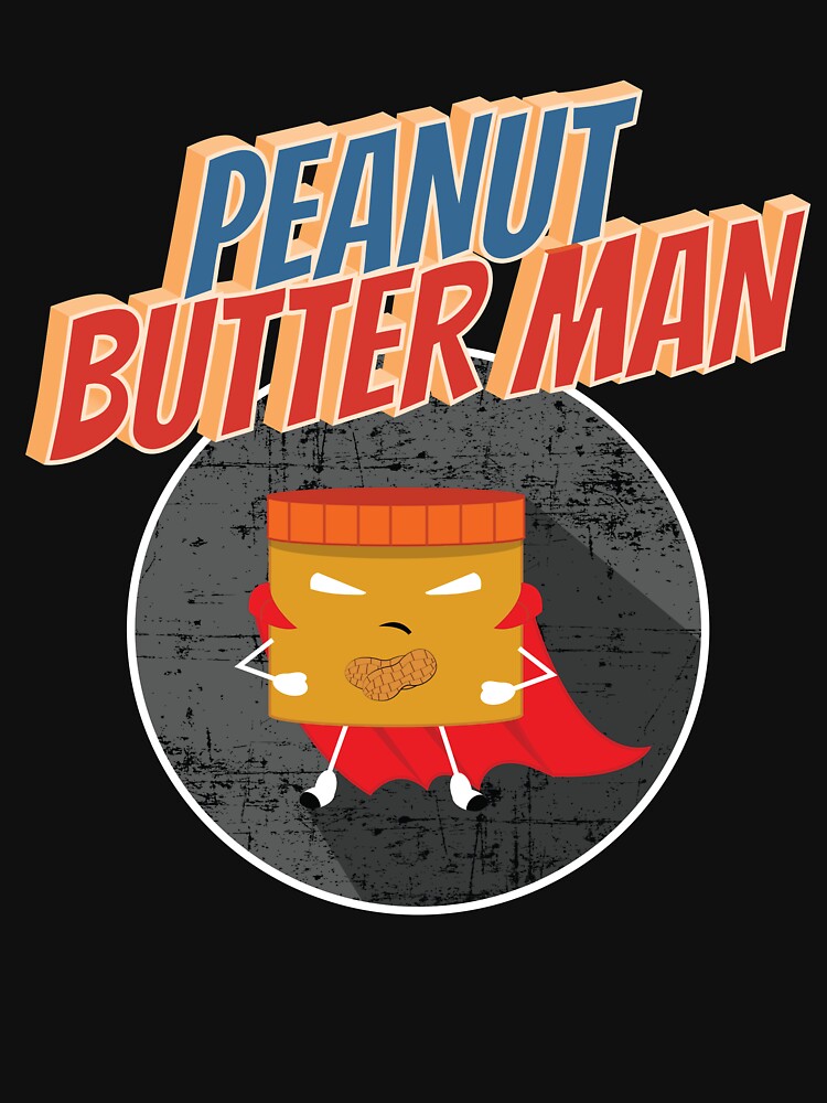 "Peanut Butter Man " Tshirt by kieranight Redbubble