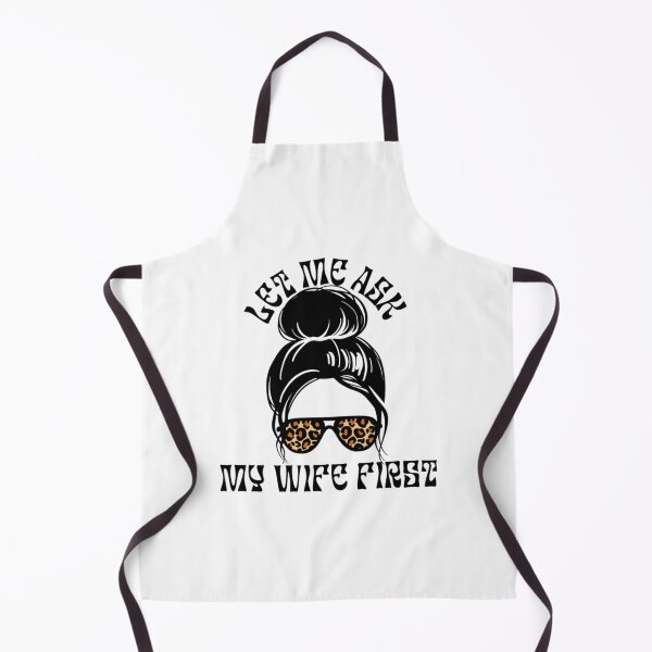 Item preview, Let Me Ask My Wife Funny designed and sold by danieaj.