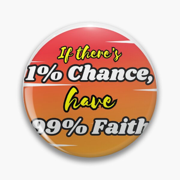 Item preview, 1% Chance 99% Faith T Shirt / Sticker designed and sold by Designsleashed.
