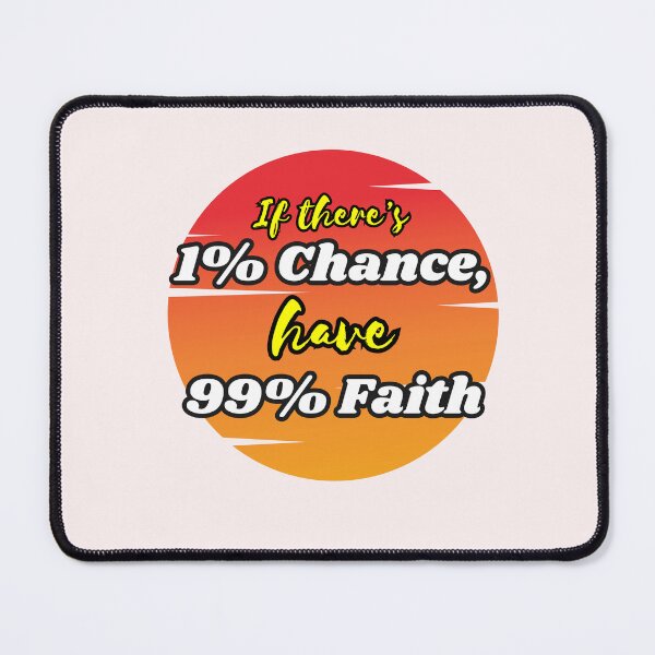 Item preview, 1% Chance 99% Faith T Shirt / Sticker designed and sold by Designsleashed.