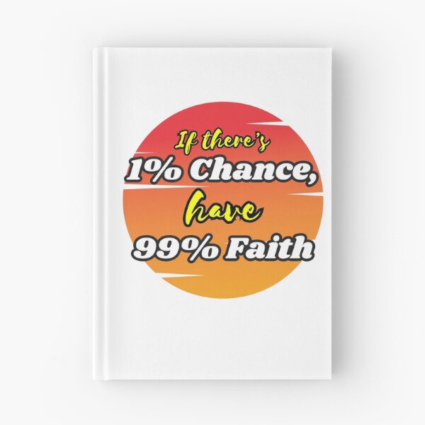 Item preview, 1% Chance 99% Faith T Shirt / Sticker designed and sold by Designsleashed.