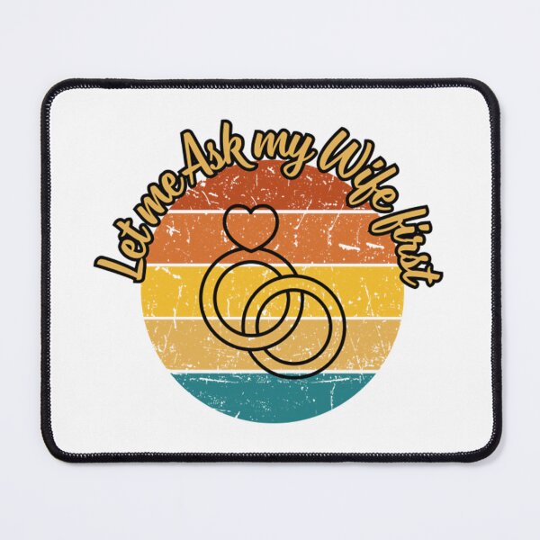 Item preview, Let Me Ask My Wife Funny designed and sold by rjamesont.