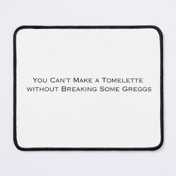 Item preview, You Can't Make a Tomelette without Breaking Some Greggs designed and sold by dolly-darling.