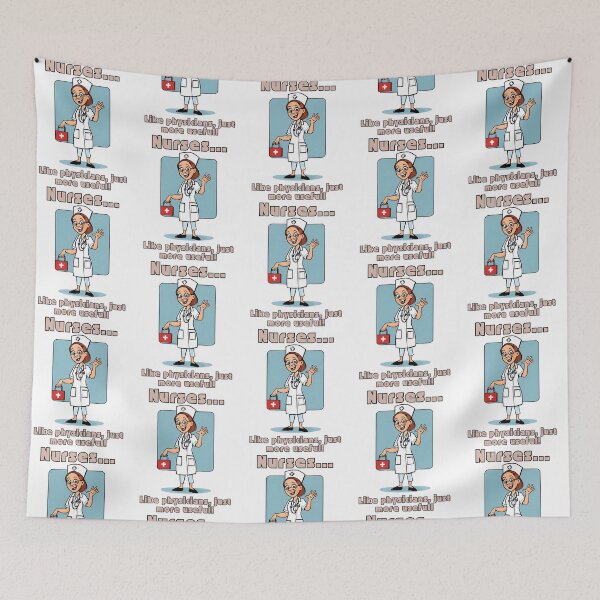Item preview, Nurses... Like physicians, just more useful! designed and sold by Fredster1966.