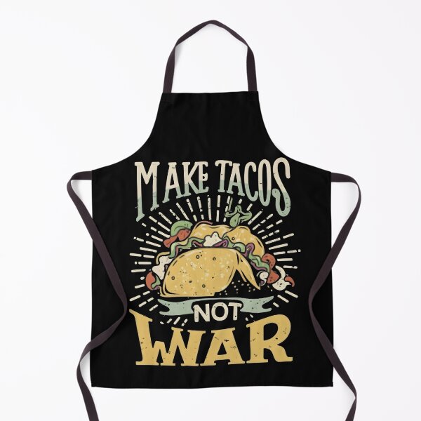 Item preview, Make tacos not war designed and sold by SidTastic .