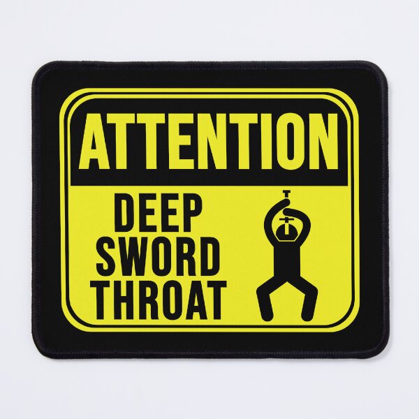 Item preview, Deep Sword Throat designed and sold by MarkMySign.