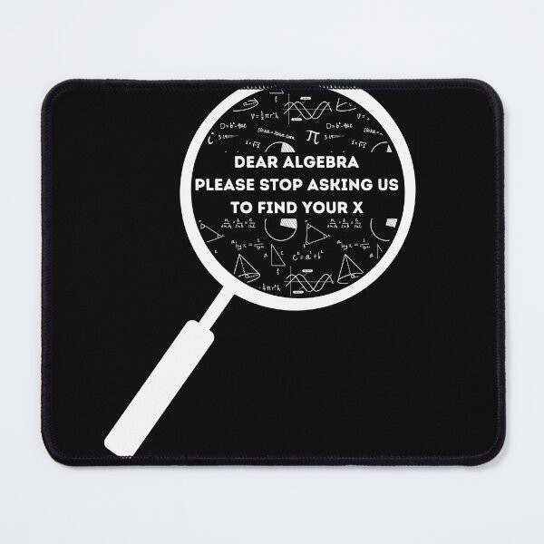 Item preview, Dear algebra please stop asking us to find your x designed and sold by Kate Made ART.