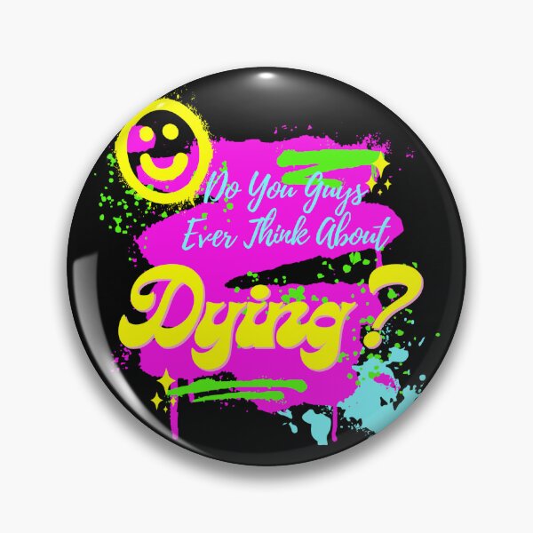 Item preview, Do You Guys Ever Think About Dying? 2024 designed and sold by JaaCreativeShop.