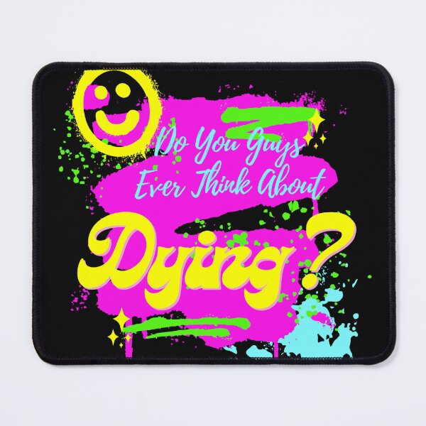 Item preview, Do You Guys Ever Think About Dying? 2024 designed and sold by JaaCreativeShop.