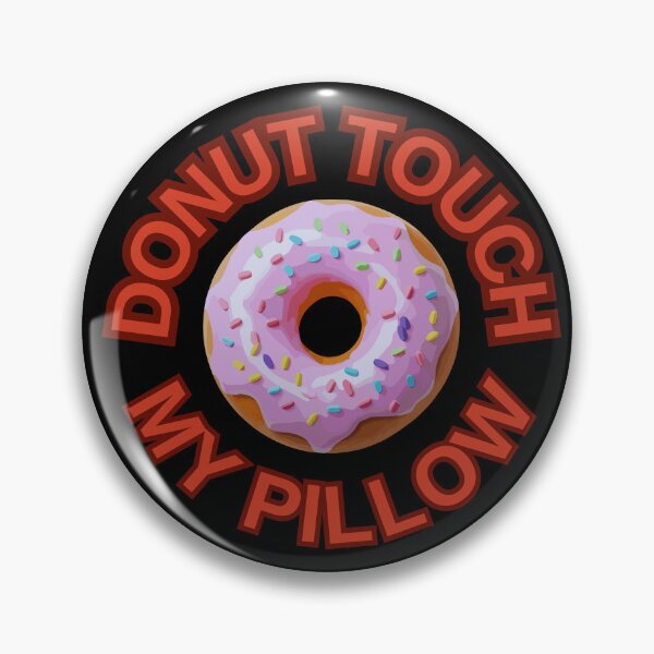 Item preview, DONUT Touch My Pillow ! Do not Touch Series designed and sold by Psycho-Crazy.