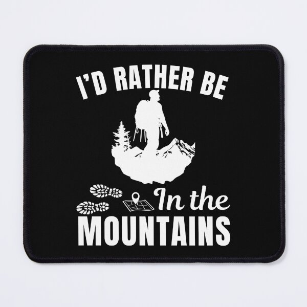Item preview, I'd rather be in the mountains, funny hiking enthusiasts or hiking lifestyle fan adventure designed and sold by NBSStore.