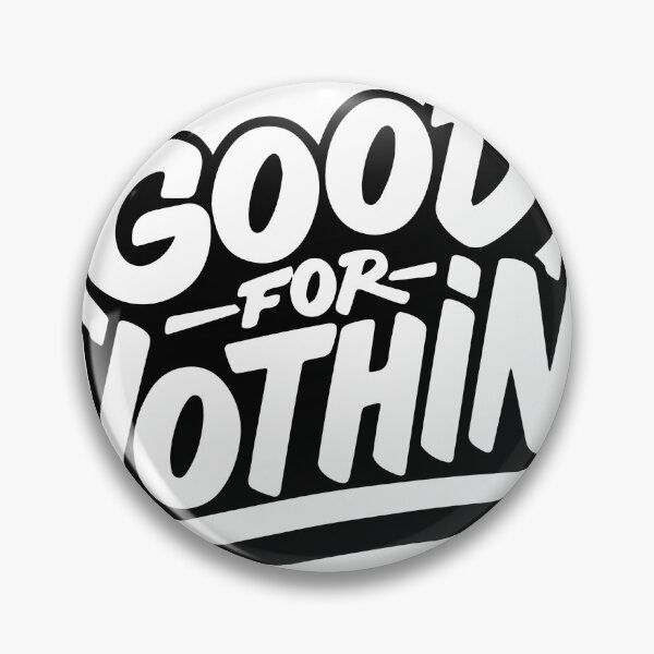 Item preview, Good for Nothin designed and sold by shanemuir5.