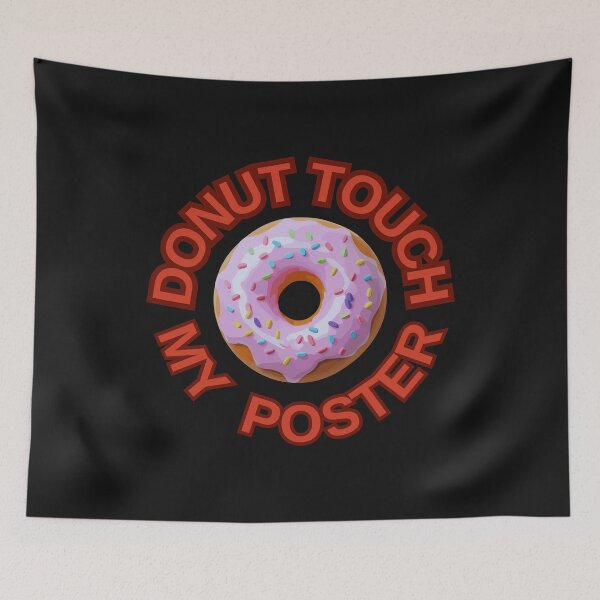 Item preview, DONUT Touch My Poster ! Do not Touch Series designed and sold by Psycho-Crazy.