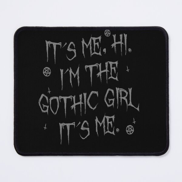 Item preview, Its me hi im the gothic girl its me designed and sold by cr6zym1nd.