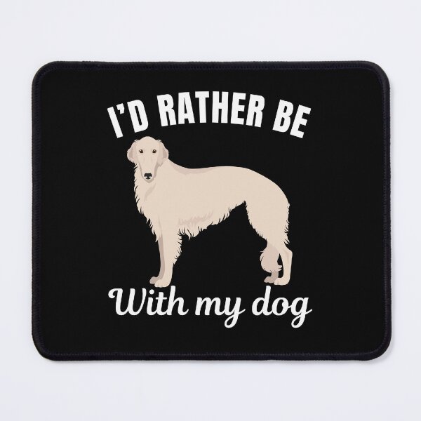 Item preview, I'd rather be with my dog, funny Russian Borzoi owner saying or quote designed and sold by NBSStore.