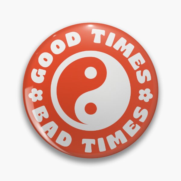 Item preview, GOOD TIMES BAD TIMES designed and sold by asymmetrickid.