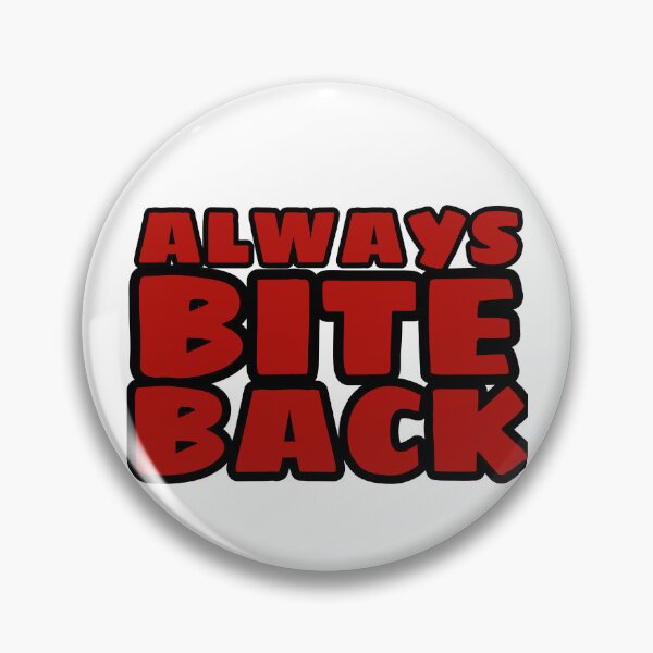 Item preview, Always bite back  designed and sold by Megaera8.
