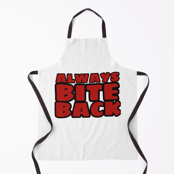 Item preview, Always bite back  designed and sold by Megaera8.