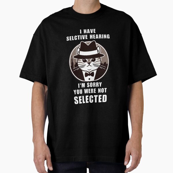 Item preview, I Have Selective Hearing designed and sold by Azrora.