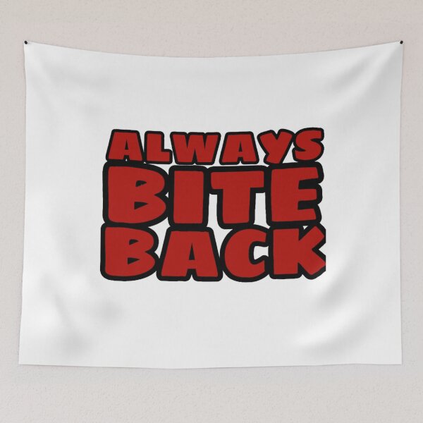 Item preview, Always bite back  designed and sold by Megaera8.