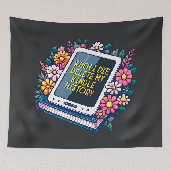 Item preview, when I die delete my kindle history designed and sold by sadieillust.