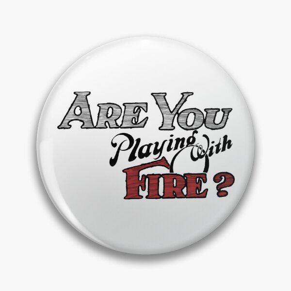 Item preview, Are You Playing With Fire? designed and sold by Spenzant.