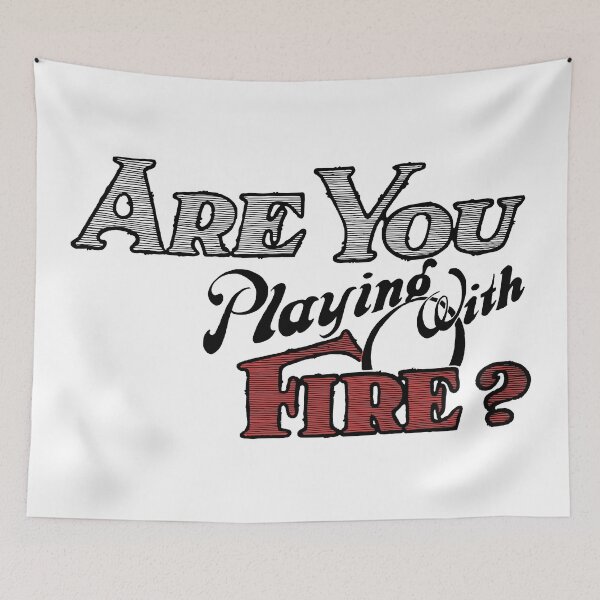 Item preview, Are You Playing With Fire? designed and sold by Spenzant.