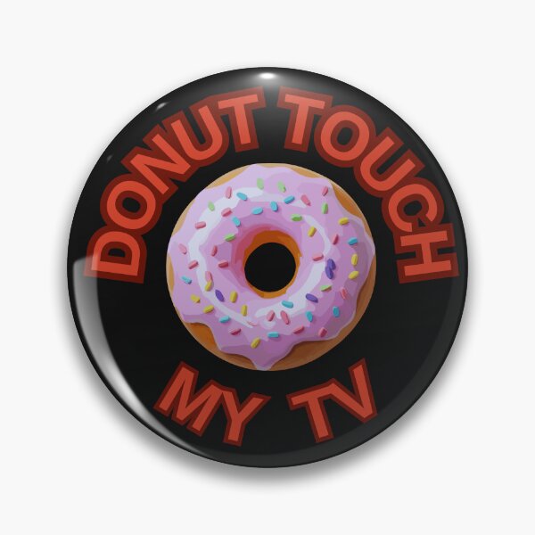 Item preview, DONUT Touch My TV ! Do not Touch Series designed and sold by Psycho-Crazy.