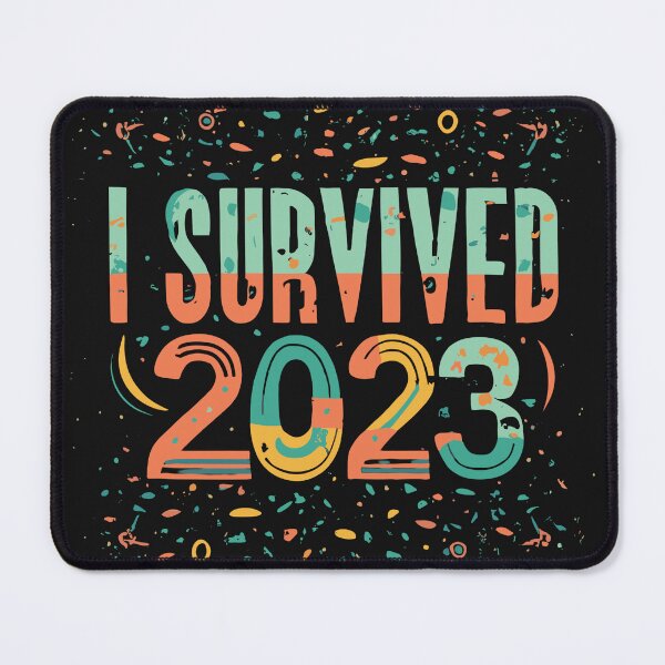 Item preview, I Survived 2023 designed and sold by Sketch-Shack.