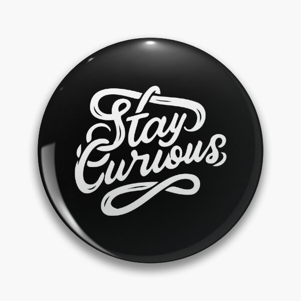 Item preview, Stay Curious inquisitive explore investigative open-minded designed and sold by w1ckerman.