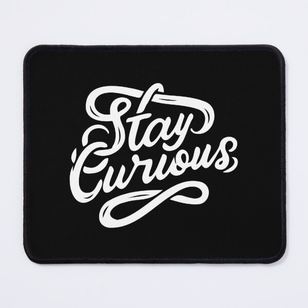 Item preview, Stay Curious inquisitive explore investigative open-minded designed and sold by w1ckerman.