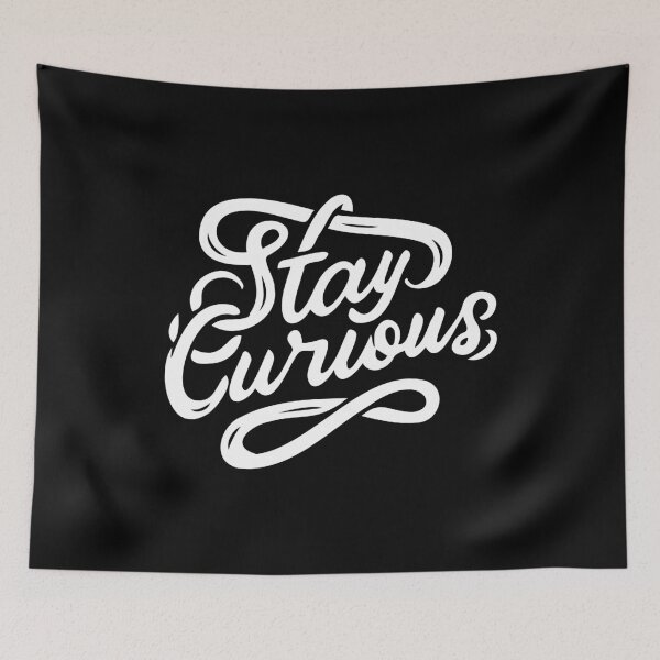 Item preview, Stay Curious inquisitive explore investigative open-minded designed and sold by w1ckerman.