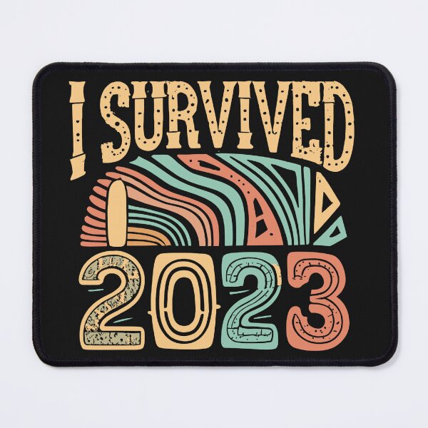 Item preview, I Survived 2023 designed and sold by Sketch-Shack.