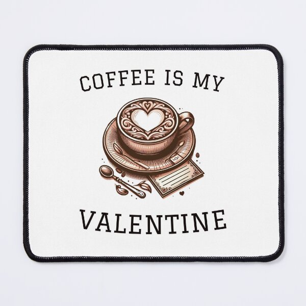 Item preview, Coffee is My Valentine designed and sold by HeadTurningArt.