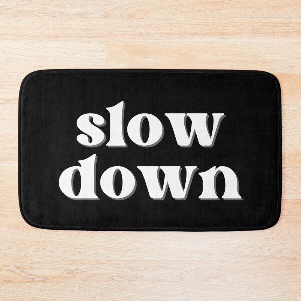 Item preview, Slow Down designed and sold by BookishHaven.