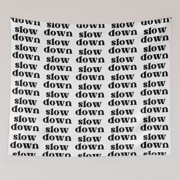 Item preview, Slow Down designed and sold by BookishHaven.