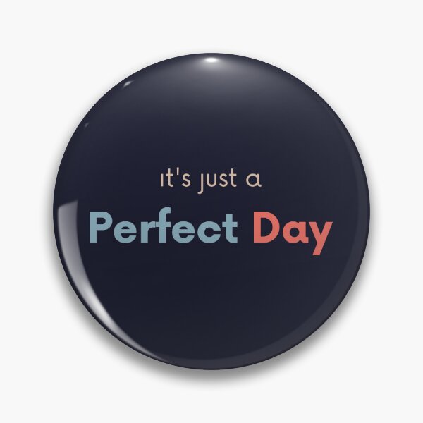 Item preview, it's just a Perfect Day designed and sold by trepiu.
