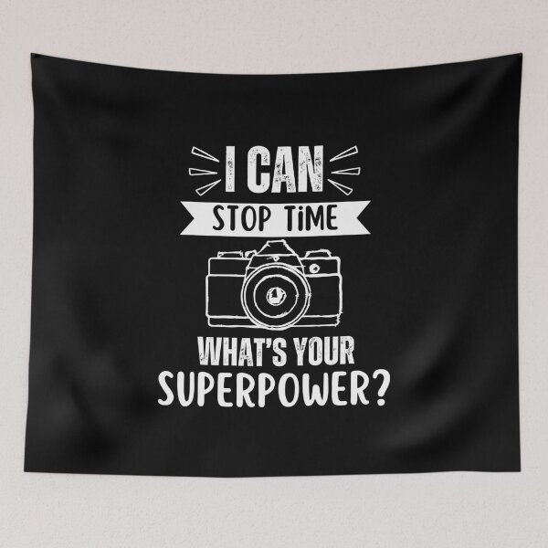 Item preview, I can stop time, what's your superpower, funny photographer saying or quote, photographer profession geek designed and sold by NBSStore.