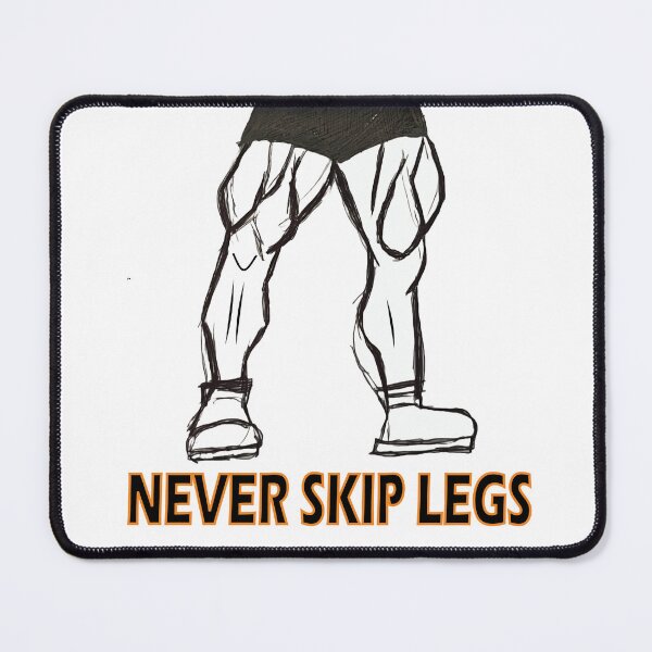Item preview, Never Skip Legs designed and sold by VEA213600.