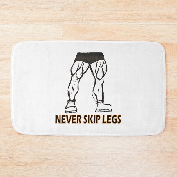 Item preview, Never Skip Legs designed and sold by VEA213600.