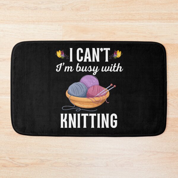 Item preview, I can't, I'm busy with knitting, funny knitting hobby lovers saying or quote designed and sold by NBSStore.