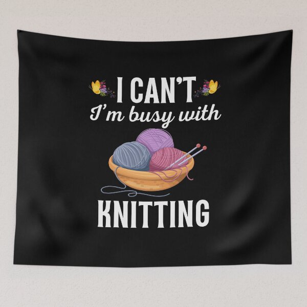 Item preview, I can't, I'm busy with knitting, funny knitting hobby lovers saying or quote designed and sold by NBSStore.