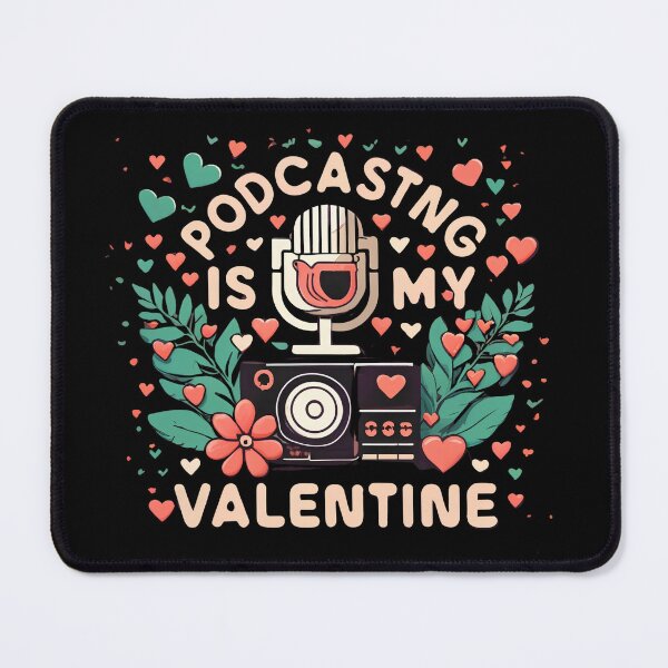 Item preview, Podcasting Is My Valentine designed and sold by Itsheartshop.
