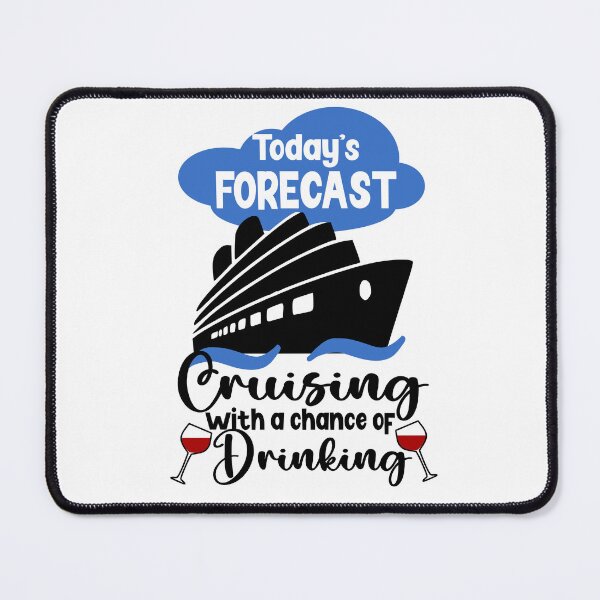 Item preview, Todays forecast Cruising with a chance of drinking designed and sold by Colorfulman.