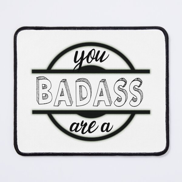 Item preview, You are a badass designed and sold by Audrey Janvier | AJD.