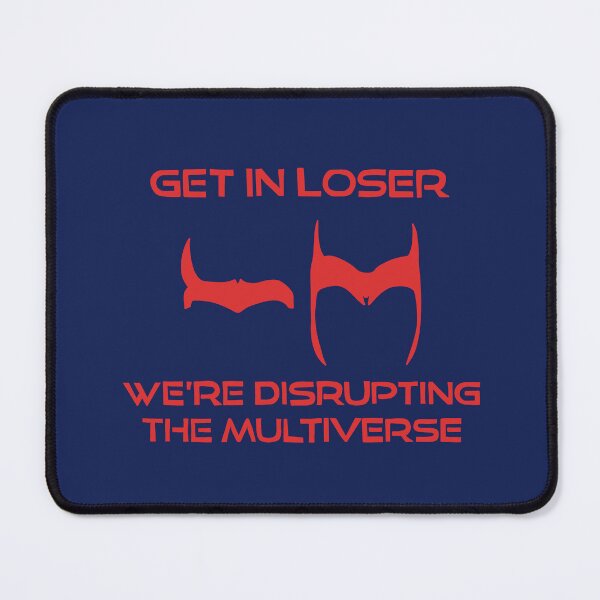 Item preview, Get in loser we’re disrupting the multiverse designed and sold by ScarletDesigns3.