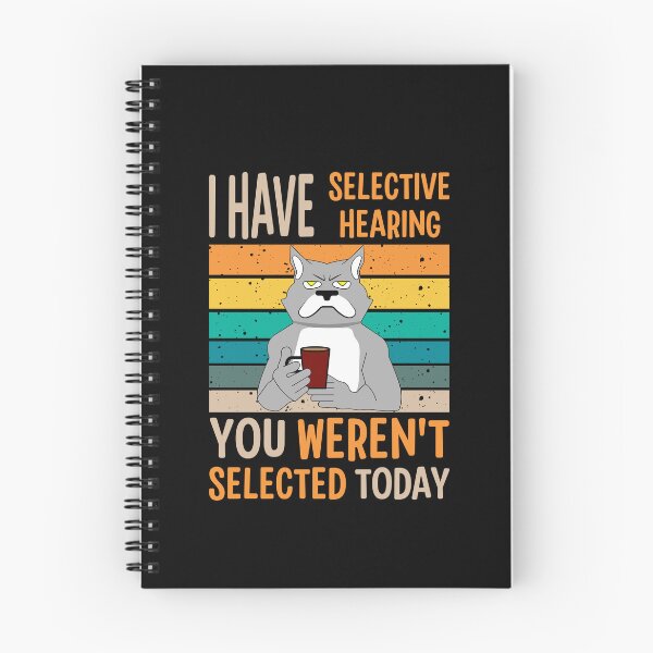 Item preview, I Have Selective Hearing You Weren't Selected Today For Sarcastic People designed and sold by AgataMaria.